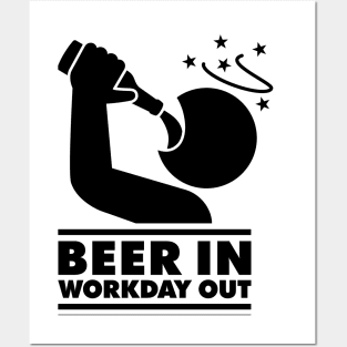 Beer in - Workday out (black) Posters and Art